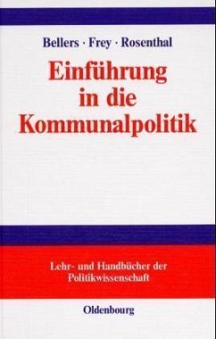 Einführung in die Kommunalpolitik - Bellers / Frey / Rosenthal (Hgg.)
