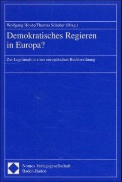 Demokratisches Regieren in Europa? - Heyde, Wolfgang / Schaber, Thomas (Hgg.)