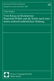 Vom Krieg zur Konkurrenz, Regionale Politik und die Suche nach einer neuen arabisch-nahöstlichen Ordnung