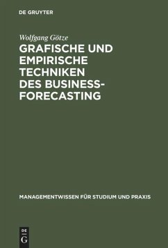 Grafische und empirische Techniken des Business-Forecasting - Götze, Wolfgang