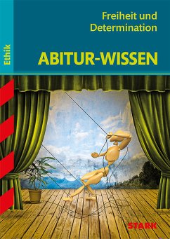 Abitur-Wissen Ethik. Freiheit und Determination - Nickl, Gertraud