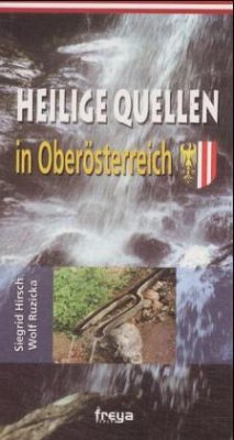 Heilige Quellen in Oberösterreich - Hirsch, Siegrid; Ruzicka, Wolf