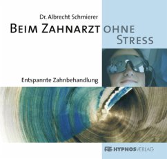 Beim Zahnarzt ohne Stress - Schmierer, Albrecht