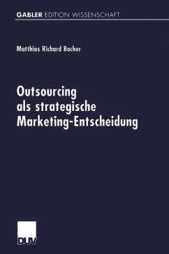 Outsourcing als strategische Marketing-Entscheidung - Bacher, Matthias Richard