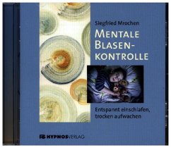 Mentale Blasenkontrolle - Mrochen, Siegfried