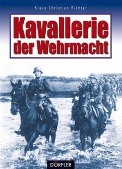 Kavallerie der Wehrmacht - Richter, Klaus Ch