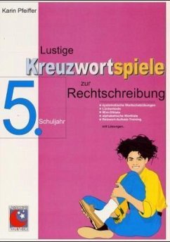 5. Schuljahr / Lustige Kreuzwortspiele zur Rechtschreibung, neue Rechtschreibung - Pfeiffer, Karin