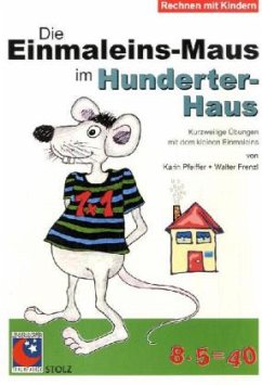 Die Einmaleins-Maus im Hunderter-Haus - Pfeiffer, Karin; Frenzl, Walter