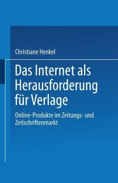 Das Internet als Herausforderung für Verlage - Henkel, Christiane