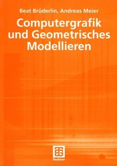 Computergrafik und Geometrisches Modellieren - Brüderlin, Beat;Meier, Andreas