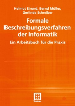 Formale Beschreibungsverfahren der Informatik - Eirund, Helmut;Müller, Bernd;Schreiber, Gerlinde