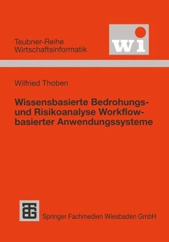 Wissensbasierte Bedrohungs- und Risikoanalyse Workflow-basierter Anwendungssysteme - Thoben, Wilfried