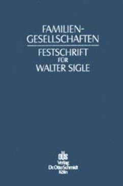 Familiengesellschaften - Hommelhoff,Peter / Schmidt-Diemitz, Rolf / Sigle, Axel (Hgg.)