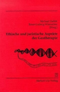 Ethische und juristische Aspekte der Gentherapie - Hallek, Michael / Winnacker, Ernst L. (Hgg.)