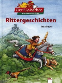 Rittergeschichten - Bauer, Insa