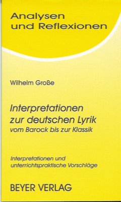 Interpretationen zur deutschen Lyrik vom Barock bis zur Klassik - Große, Wilhelm