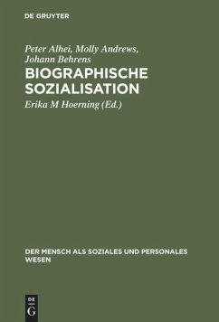 Biographische Sozialisation - Alhei, Peter; Andrews, Molly; Behrens, Johann
