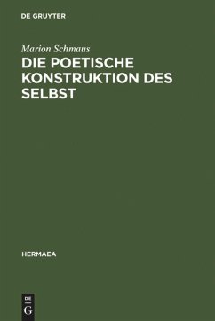 Die poetische Konstruktion des Selbst - Schmaus, Marion