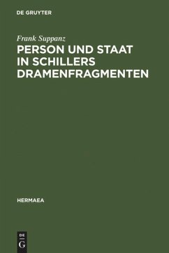 Person und Staat in Schillers Dramenfragmenten - Suppanz, Frank