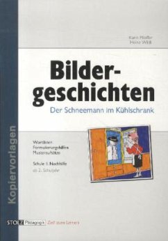 Der Schneemann im Kühlschrank, Bildergeschichten - Pfeiffer, Karin;Wildi, Heinz