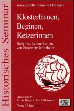 Klosterfrauen, Beginen, Ketzerinnen - Fößel, Amalie;Hettinger, Anette