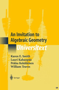 An Invitation to Algebraic Geometry - Smith, Karen E.; Traves, William; Kekäläinen, Pekka; Kahanpää, Lauri