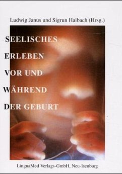 Seelisches Erleben vor und während der Geburt Seelisches Erleben vor und während der Geburt