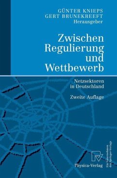 Zwischen Regulierung und Wettbewerb - Knieps, Günter / Brunekreeft, Gert (Hgg.)