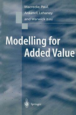 Modelling for Added Value - Macredie, Robert / Paul, Ray / Anketell, Dervarajan / Lehaney, Brian / Warwick, Shamim (eds.)