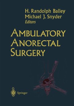 Ambulatory Anorectal Surgery - Bailey, H. Randolph / Snyder, Michael J. (eds.)