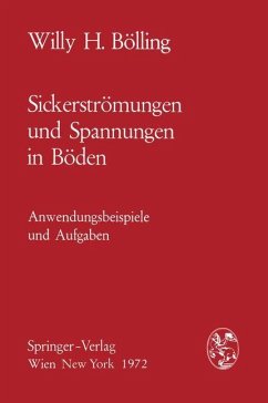 Sickerströmungen und Spannungen in Böden - Bölling, Willy H.
