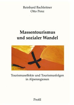 Massentourismus und sozialer Wandel - Bachleitner, Reinhard;Penz, Otto