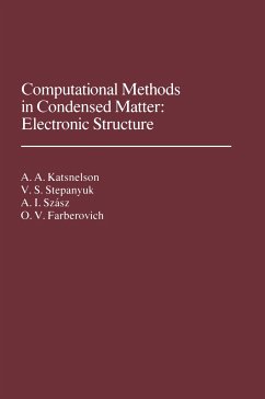 Computational Methods in Condensed Matter: Electronic Structure - Katsnelson, A.A.;Stepanyuk, V.S.;Szasz, A.