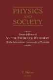 Physics and Society: Essays in Honor of Victor Frederick Weiseskopf by the International Community of Physicists