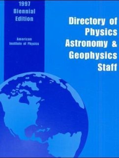 Directory of Physics, Astronomy & Geophysics Staff 1997 - American Institute of Physics; Am Inst Phy