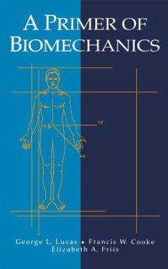 A Primer of Biomechanics - Lucas, George L.;Cooke, Francis W.;Friis, Elizabeth