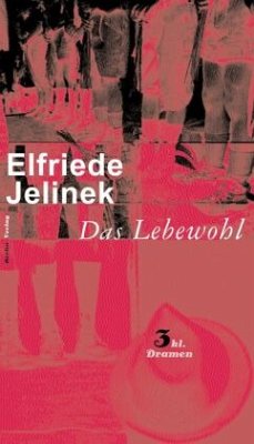 Das Lebewohl - Jelinek, Elfriede