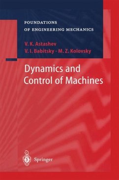 Dynamics and Control of Machines - Astashev, V.K.;Babitsky, V.I.;Kolovsky, M.Z.