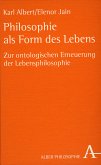 Philosophie als Form des Lebens Philosophie als Form des Lebens