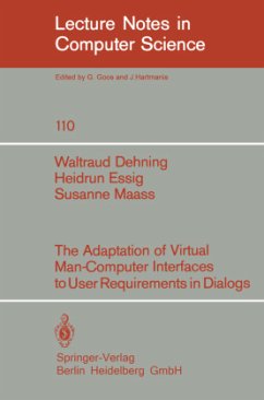 The Adaption of Virtual Man-Computer Interfaces to User Requirements in Dialogs - Dehning, W.;Essig, H.;Maass, S.