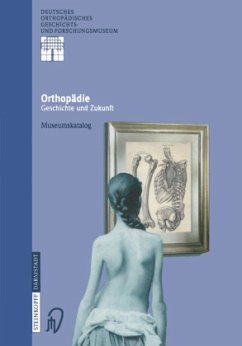 Orthopädie - Geschichte und Zukunft - Zichner, Ludwig / Rauschmann, Michael / Thomann, Klaus-Dieter (Hgg.)