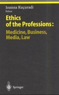 Ethics of the Professions: Medicine, Business, Media, Law - Kucuradi, Ioanna