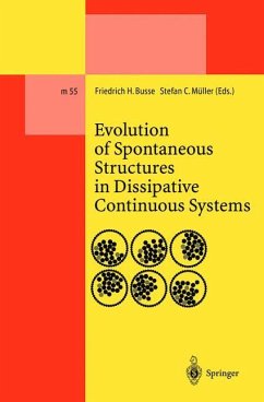 Evolution of Spontaneous Structures in Dissipative Continuous Systems - Busse, Friedrich H. / Müller, Stefan C. (Hgg.)