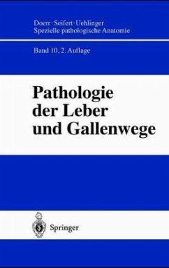 Pathologie der Leber und Gallenwege / Spezielle pathologische Anatomie Bd.10
