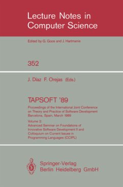 TAPSOFT '89: Proceedings of the International Joint Conference on Theory and Practice of Software Development Barcelona, Spain, March 13-17, 1989 - Diaz, Josep / Orejas, Fernando (eds.)