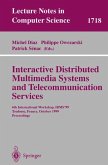Interactive Distributed Multimedia Systems and Telecommunication Services
