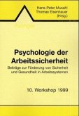 10. Workshop 1999 / Psychologie der Arbeitssicherheit
