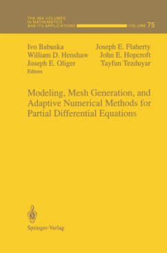 Modeling, Mesh Generation, and Adaptive Numerical Methods for Partial Differential Equations - Babuska, Ivo / Flaherty, Joseph E. / Henshaw, William D. / Hopcroft, John E. / Oliger, Joseph E. / Tezduyar, Tayfun (eds.)