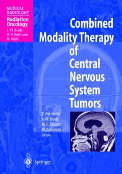 Combined Modality Therapy of Central Nervous System Tumors - Petrovich, Zbigniew / Brady, Luther W. / Apuzzo, Michael L.J. / Bamberg, Michael (eds.)