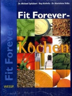 Fit Forever, Kochen - Spitzbart, Michael; Kieferle, Roy; Tröbs, Marieluise